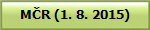 M�R (1. 8. 2015)