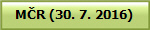 M�R (30. 7. 2016)