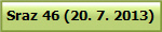 Sraz 46 (20. 7. 2013)