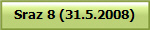 Sraz 8 (31.5.2008)