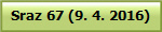 Sraz 67 (9. 4. 2016)